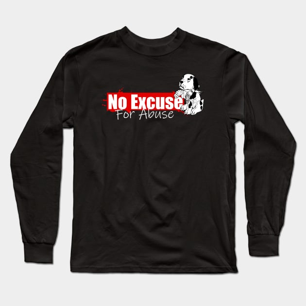 No Excuse For Abuse Long Sleeve T-Shirt by Horisondesignz